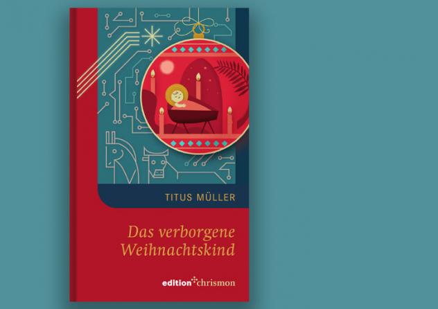 Das verborgene Weihnachtskind, edition chrismon 2024, 112 S., Hardcover, 15 €